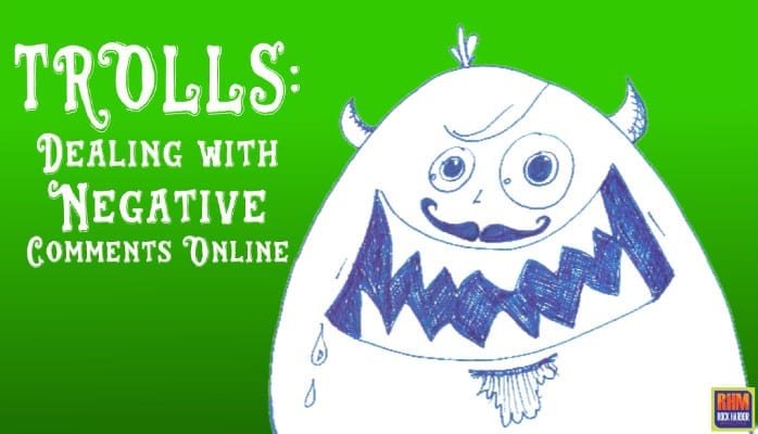 Trolls: Dealing with Negative Comments Online