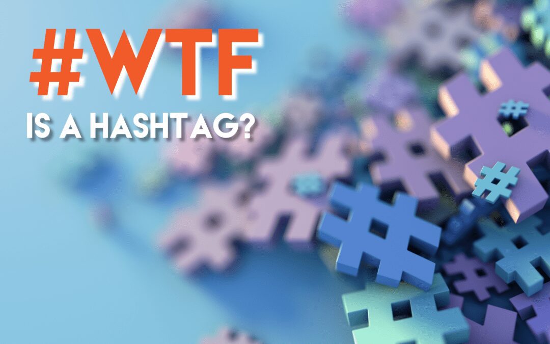 #WTF is a Hashtag?