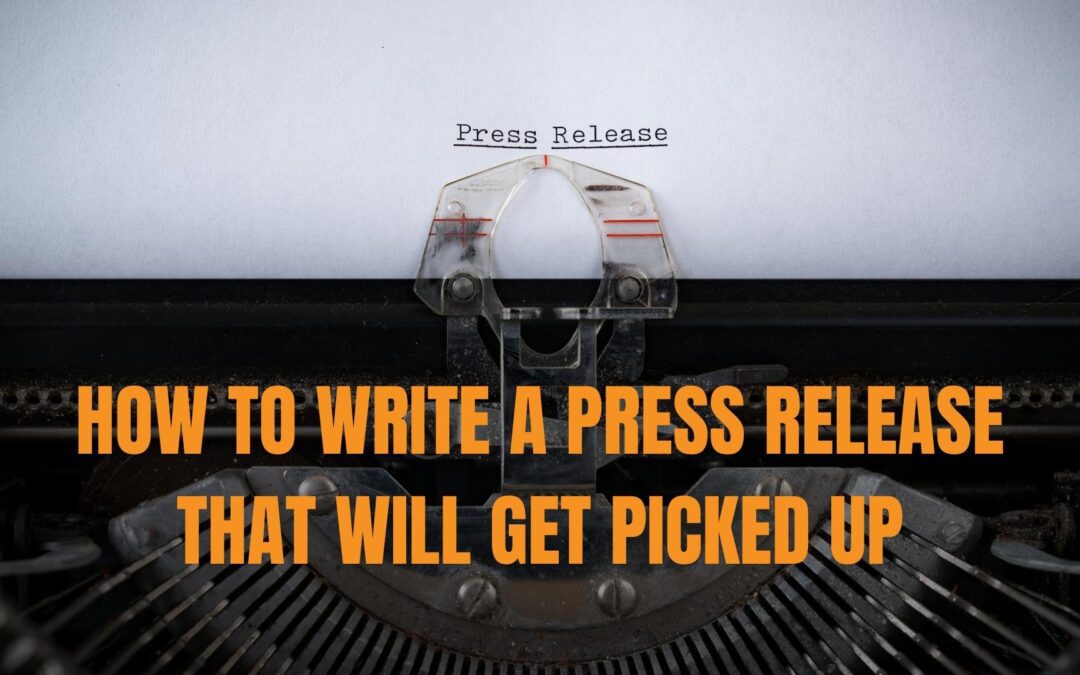 How to Write a Press Release That Will Get Picked Up