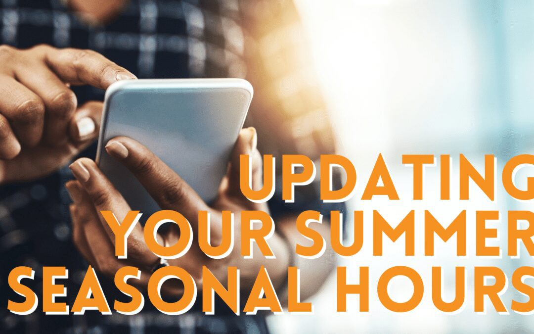 Updating Your Summer Seasonal Hours